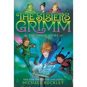 The Inside Story (the Sisters Grimm #8): 10th Anniversary Edition -- Michael Buc